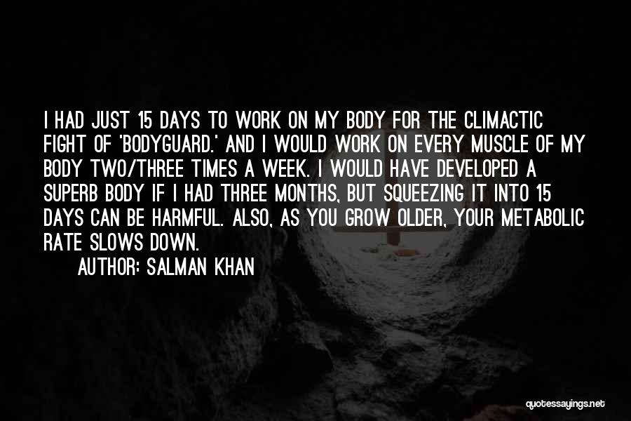 Salman Khan Quotes: I Had Just 15 Days To Work On My Body For The Climactic Fight Of 'bodyguard.' And I Would Work