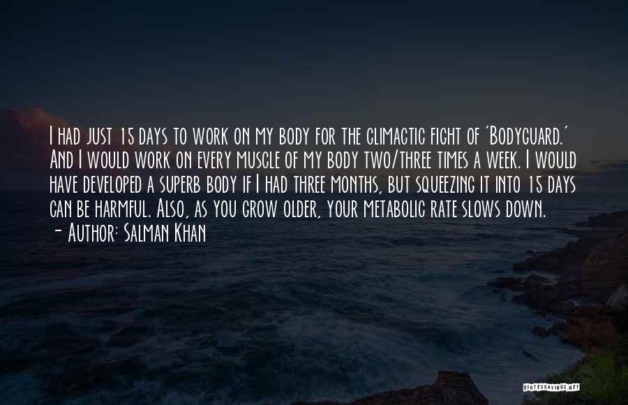 Salman Khan Quotes: I Had Just 15 Days To Work On My Body For The Climactic Fight Of 'bodyguard.' And I Would Work