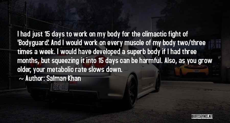 Salman Khan Quotes: I Had Just 15 Days To Work On My Body For The Climactic Fight Of 'bodyguard.' And I Would Work