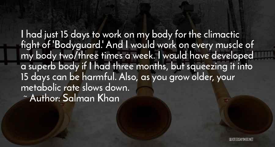 Salman Khan Quotes: I Had Just 15 Days To Work On My Body For The Climactic Fight Of 'bodyguard.' And I Would Work