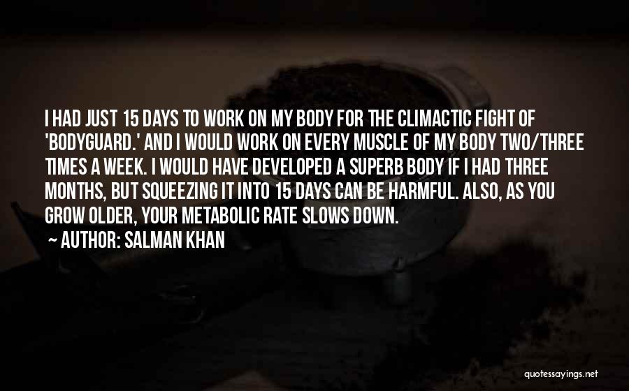 Salman Khan Quotes: I Had Just 15 Days To Work On My Body For The Climactic Fight Of 'bodyguard.' And I Would Work