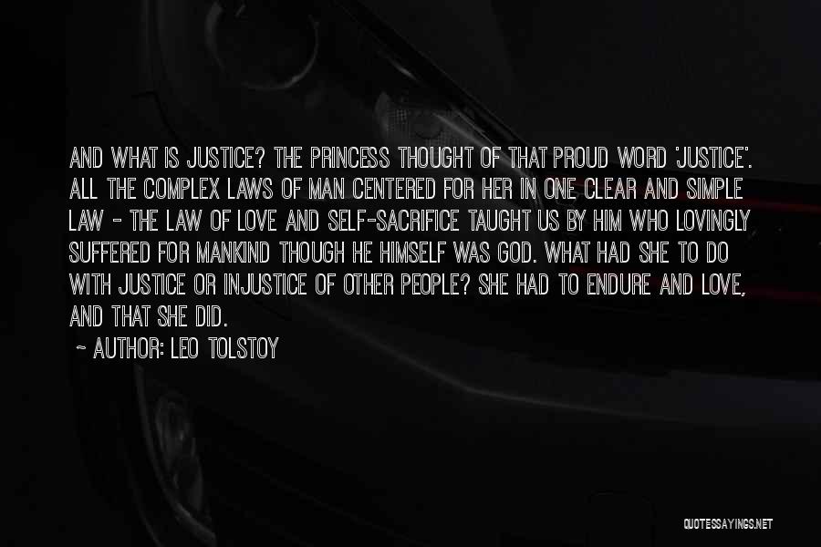 Leo Tolstoy Quotes: And What Is Justice? The Princess Thought Of That Proud Word 'justice'. All The Complex Laws Of Man Centered For
