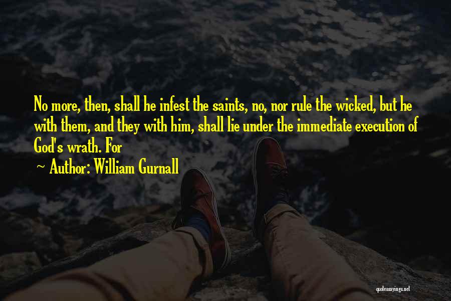 William Gurnall Quotes: No More, Then, Shall He Infest The Saints, No, Nor Rule The Wicked, But He With Them, And They With