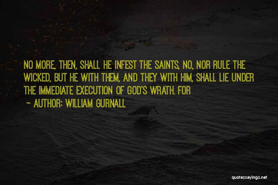 William Gurnall Quotes: No More, Then, Shall He Infest The Saints, No, Nor Rule The Wicked, But He With Them, And They With