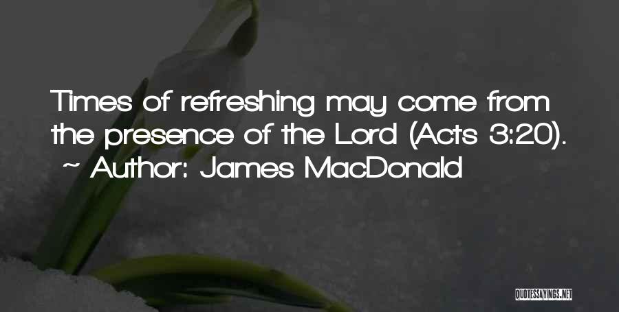 27577 Quotes By James MacDonald