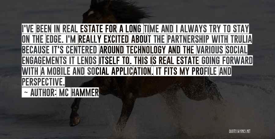 MC Hammer Quotes: I've Been In Real Estate For A Long Time And I Always Try To Stay On The Edge. I'm Really