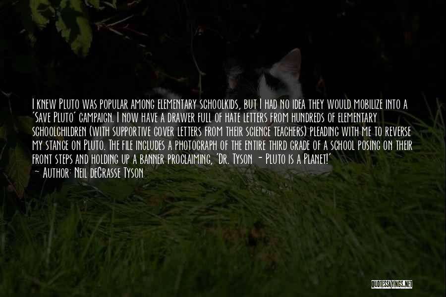 Neil DeGrasse Tyson Quotes: I Knew Pluto Was Popular Among Elementary Schoolkids, But I Had No Idea They Would Mobilize Into A 'save Pluto'