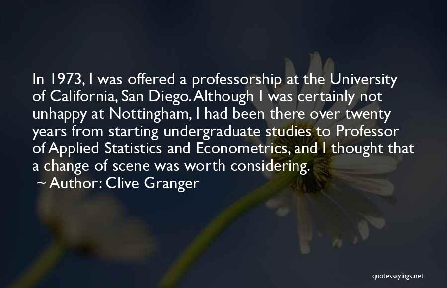 Clive Granger Quotes: In 1973, I Was Offered A Professorship At The University Of California, San Diego. Although I Was Certainly Not Unhappy