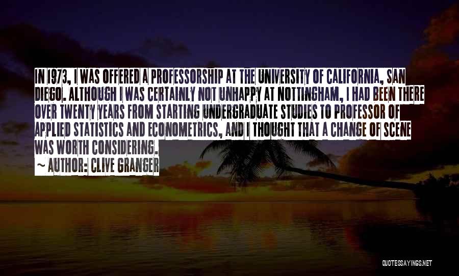 Clive Granger Quotes: In 1973, I Was Offered A Professorship At The University Of California, San Diego. Although I Was Certainly Not Unhappy