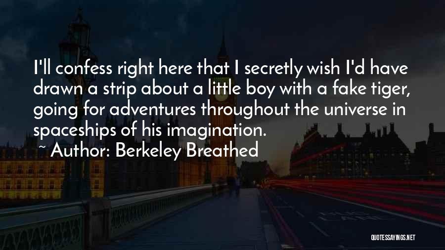 Berkeley Breathed Quotes: I'll Confess Right Here That I Secretly Wish I'd Have Drawn A Strip About A Little Boy With A Fake