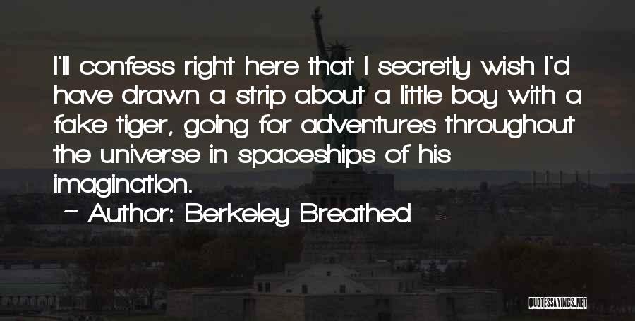 Berkeley Breathed Quotes: I'll Confess Right Here That I Secretly Wish I'd Have Drawn A Strip About A Little Boy With A Fake