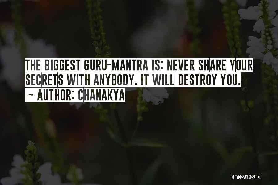 Chanakya Quotes: The Biggest Guru-mantra Is: Never Share Your Secrets With Anybody. It Will Destroy You.