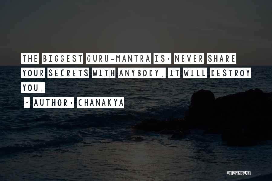 Chanakya Quotes: The Biggest Guru-mantra Is: Never Share Your Secrets With Anybody. It Will Destroy You.