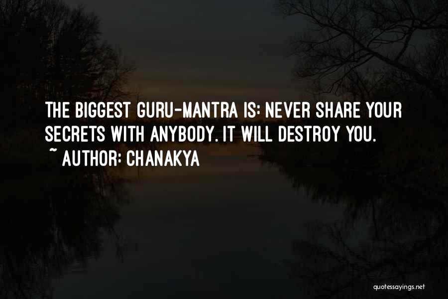 Chanakya Quotes: The Biggest Guru-mantra Is: Never Share Your Secrets With Anybody. It Will Destroy You.