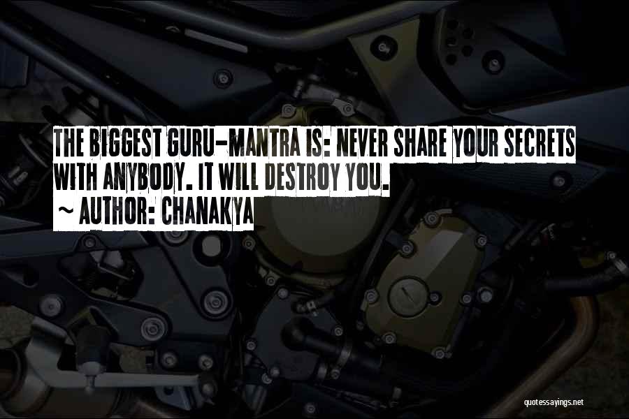 Chanakya Quotes: The Biggest Guru-mantra Is: Never Share Your Secrets With Anybody. It Will Destroy You.