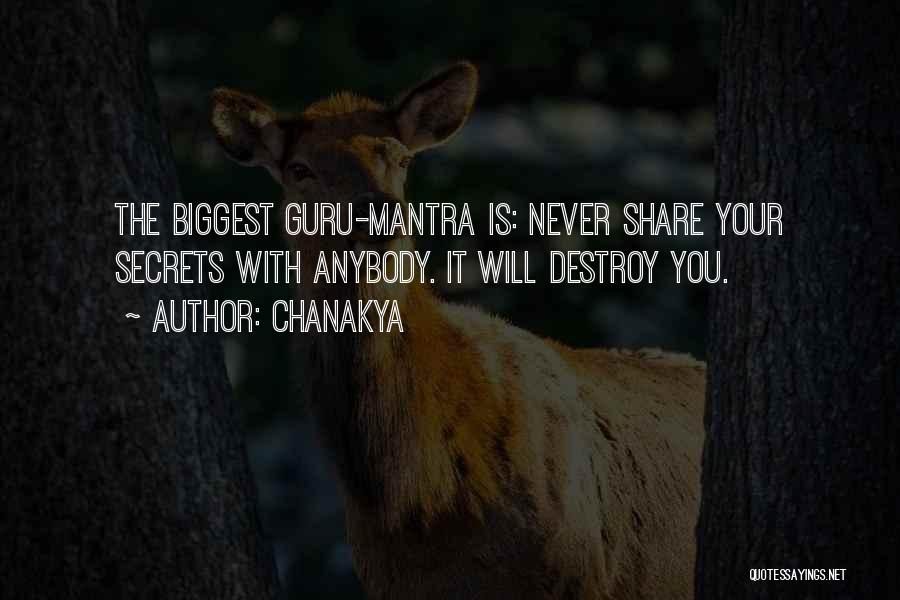 Chanakya Quotes: The Biggest Guru-mantra Is: Never Share Your Secrets With Anybody. It Will Destroy You.