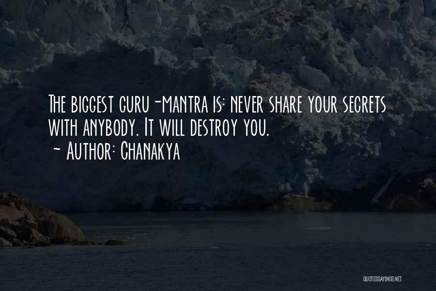 Chanakya Quotes: The Biggest Guru-mantra Is: Never Share Your Secrets With Anybody. It Will Destroy You.