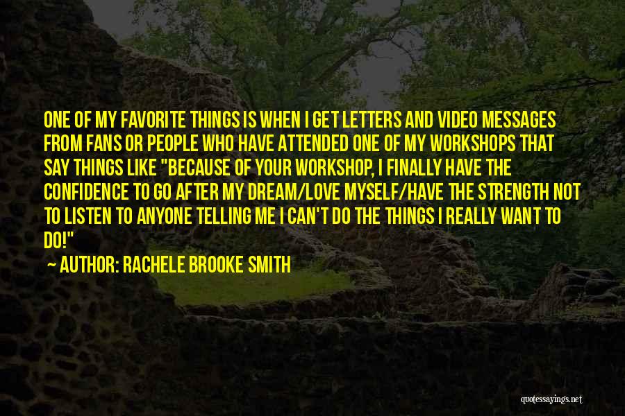 Rachele Brooke Smith Quotes: One Of My Favorite Things Is When I Get Letters And Video Messages From Fans Or People Who Have Attended