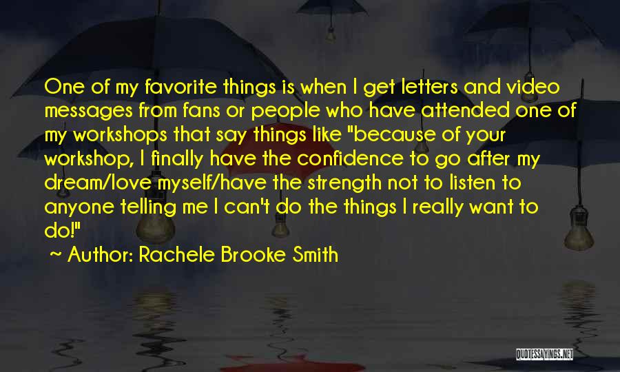 Rachele Brooke Smith Quotes: One Of My Favorite Things Is When I Get Letters And Video Messages From Fans Or People Who Have Attended