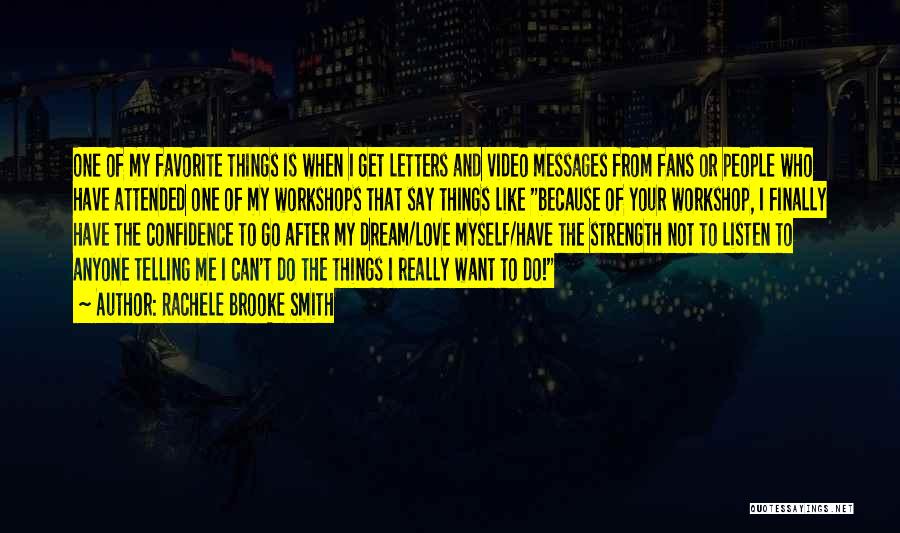 Rachele Brooke Smith Quotes: One Of My Favorite Things Is When I Get Letters And Video Messages From Fans Or People Who Have Attended