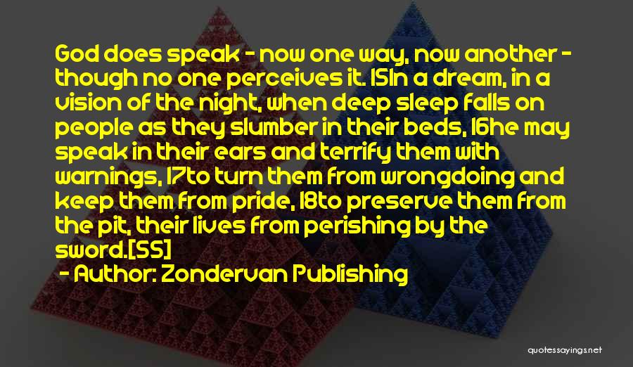 Zondervan Publishing Quotes: God Does Speak - Now One Way, Now Another - Though No One Perceives It. 15in A Dream, In A