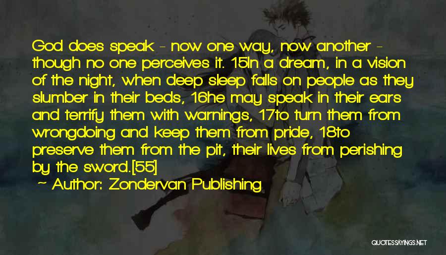 Zondervan Publishing Quotes: God Does Speak - Now One Way, Now Another - Though No One Perceives It. 15in A Dream, In A
