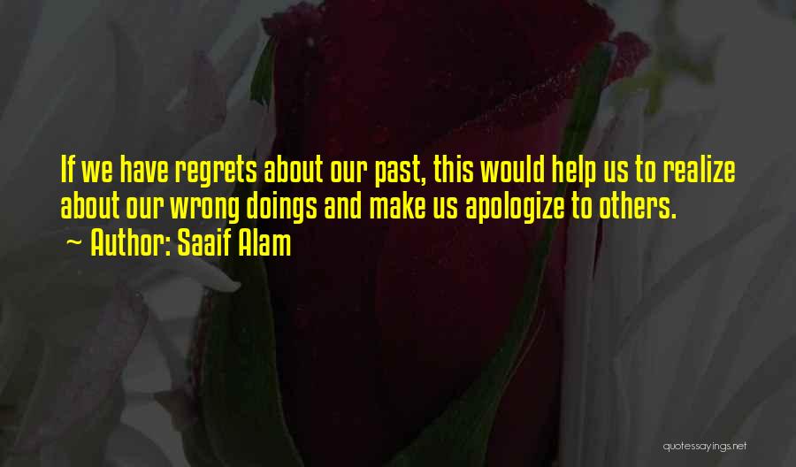Saaif Alam Quotes: If We Have Regrets About Our Past, This Would Help Us To Realize About Our Wrong Doings And Make Us
