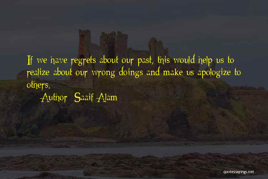 Saaif Alam Quotes: If We Have Regrets About Our Past, This Would Help Us To Realize About Our Wrong Doings And Make Us