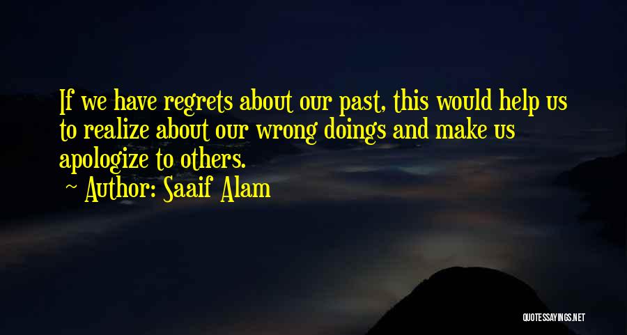 Saaif Alam Quotes: If We Have Regrets About Our Past, This Would Help Us To Realize About Our Wrong Doings And Make Us