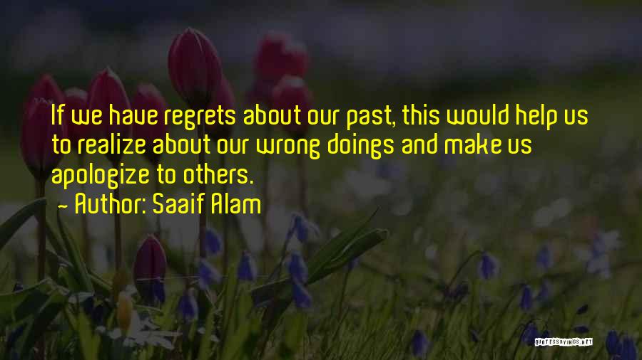 Saaif Alam Quotes: If We Have Regrets About Our Past, This Would Help Us To Realize About Our Wrong Doings And Make Us