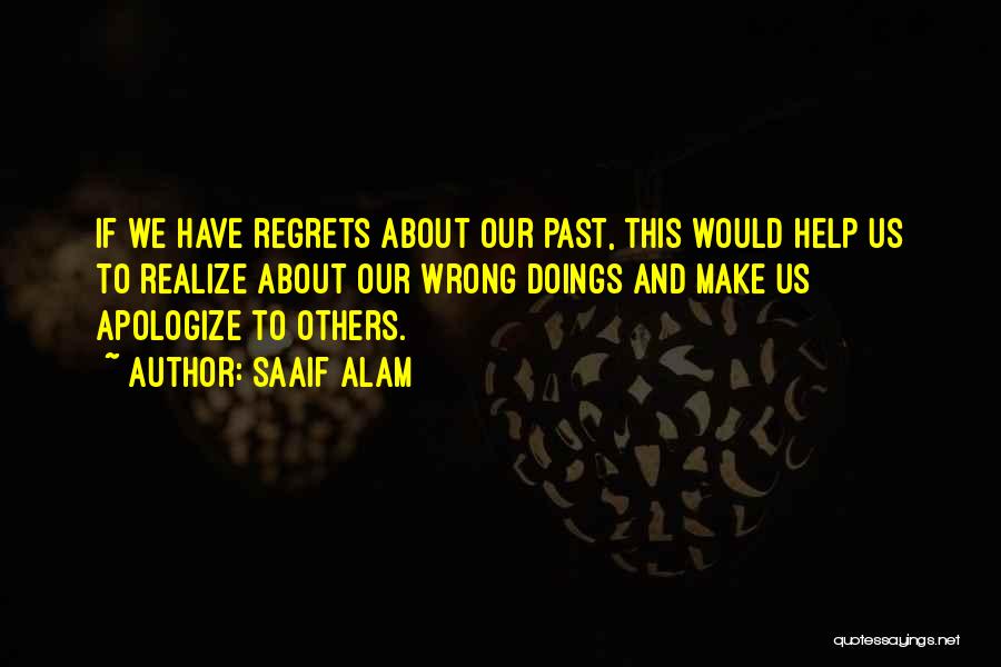 Saaif Alam Quotes: If We Have Regrets About Our Past, This Would Help Us To Realize About Our Wrong Doings And Make Us