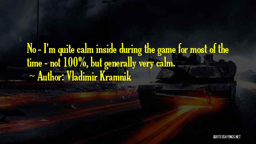 27b Nguyen Quotes By Vladimir Kramnik