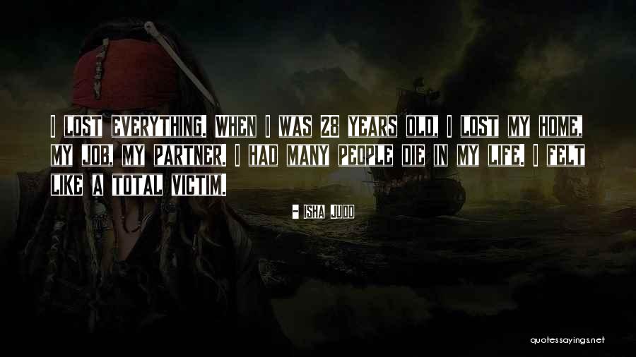 28 Years Quotes By Isha Judd 28 Years Quotes By Isha Judd