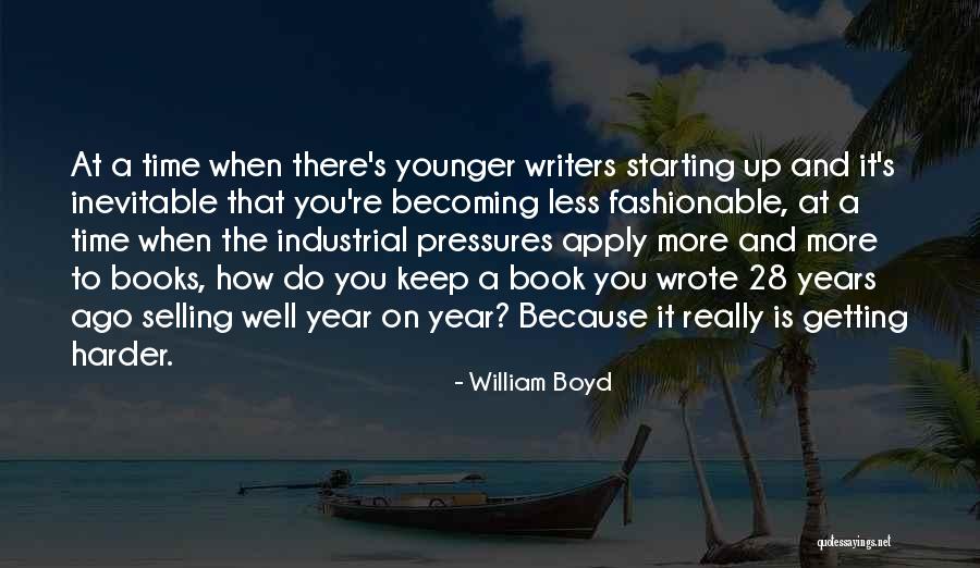 28 Years Quotes By William Boyd 28 Years Quotes By William Boyd