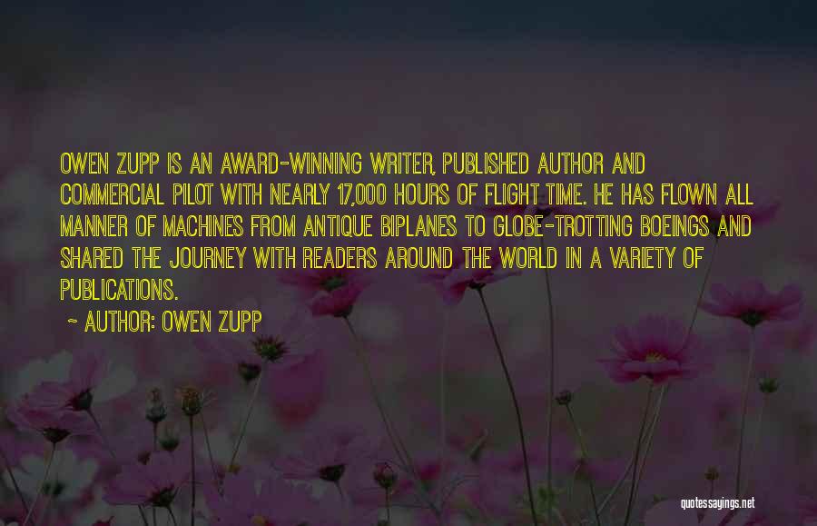 Owen Zupp Quotes: Owen Zupp Is An Award-winning Writer, Published Author And Commercial Pilot With Nearly 17,000 Hours Of Flight Time. He Has