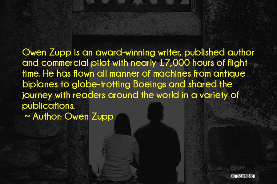 Owen Zupp Quotes: Owen Zupp Is An Award-winning Writer, Published Author And Commercial Pilot With Nearly 17,000 Hours Of Flight Time. He Has