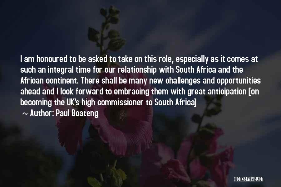 Paul Boateng Quotes: I Am Honoured To Be Asked To Take On This Role, Especially As It Comes At Such An Integral Time