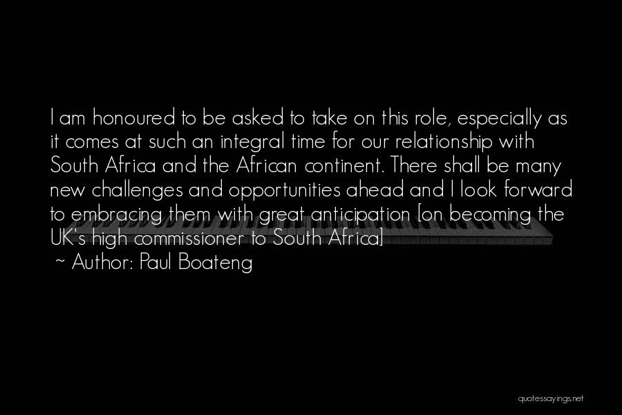 Paul Boateng Quotes: I Am Honoured To Be Asked To Take On This Role, Especially As It Comes At Such An Integral Time