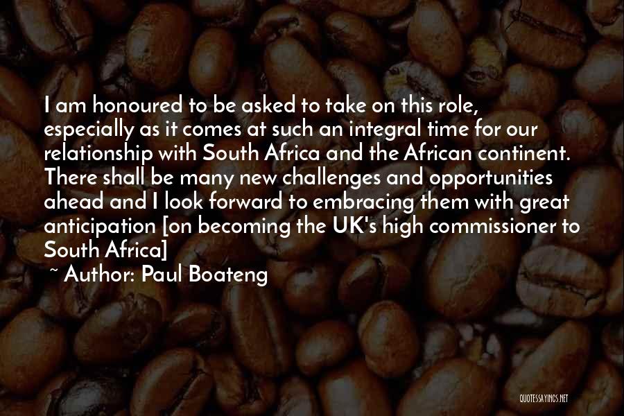Paul Boateng Quotes: I Am Honoured To Be Asked To Take On This Role, Especially As It Comes At Such An Integral Time