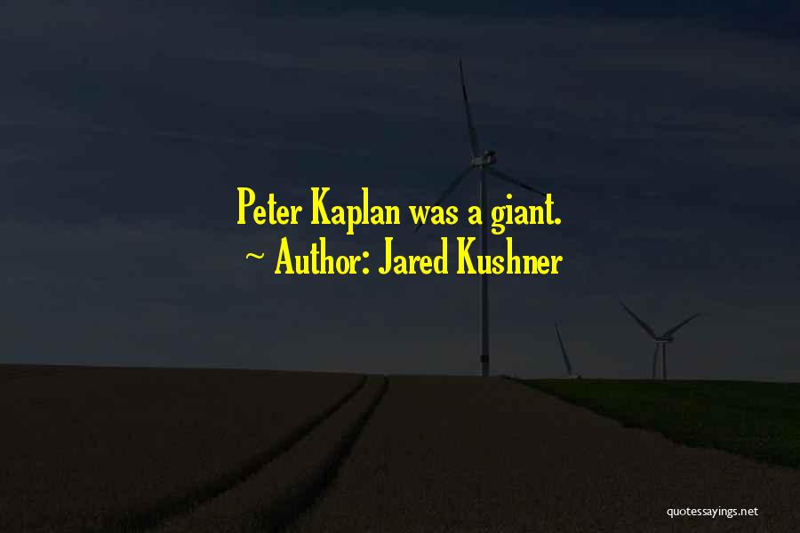 Jared Kushner Quotes: Peter Kaplan Was A Giant.