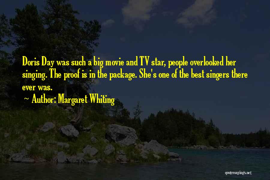 Margaret Whiting Quotes: Doris Day Was Such A Big Movie And Tv Star, People Overlooked Her Singing. The Proof Is In The Package.