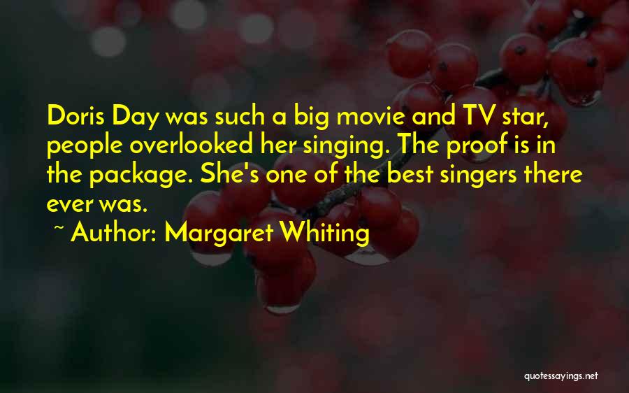 Margaret Whiting Quotes: Doris Day Was Such A Big Movie And Tv Star, People Overlooked Her Singing. The Proof Is In The Package.