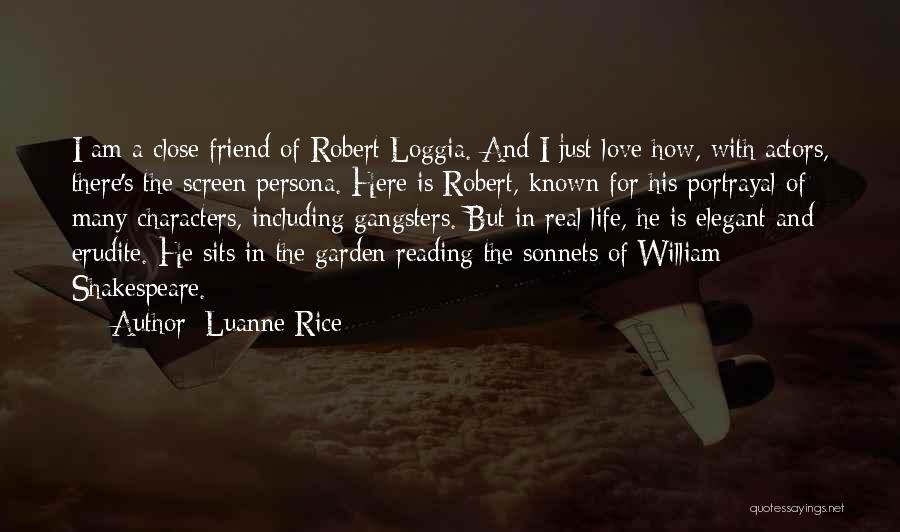 Luanne Rice Quotes: I Am A Close Friend Of Robert Loggia. And I Just Love How, With Actors, There's The Screen Persona. Here