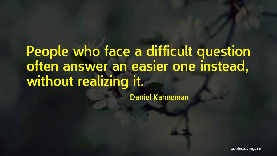 2840 Quotes By Daniel Kahneman 2840 Quotes By Daniel Kahneman