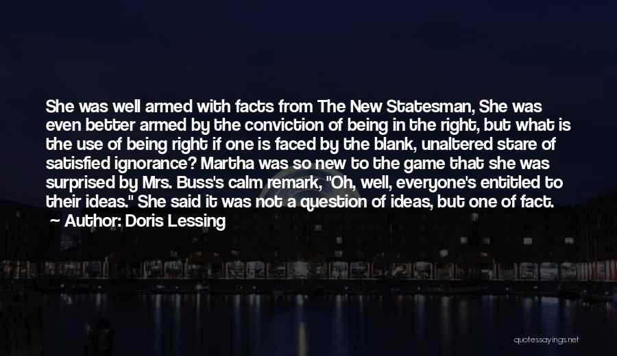 Doris Lessing Quotes: She Was Well Armed With Facts From The New Statesman, She Was Even Better Armed By The Conviction Of Being