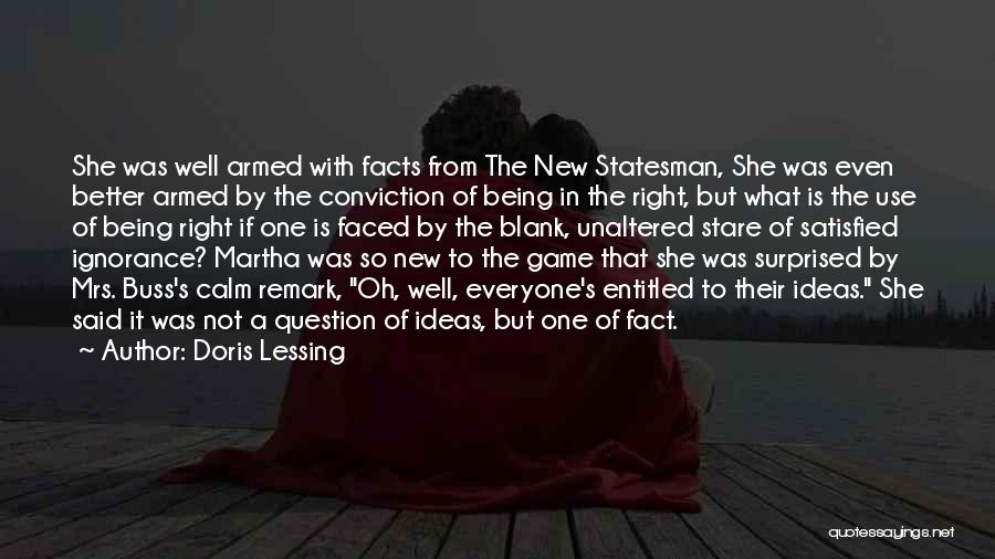 Doris Lessing Quotes: She Was Well Armed With Facts From The New Statesman, She Was Even Better Armed By The Conviction Of Being