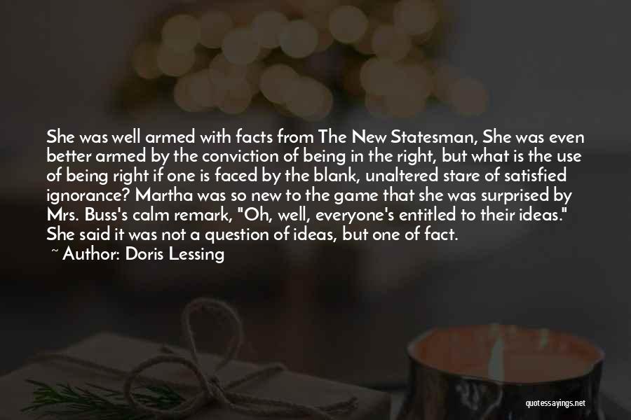Doris Lessing Quotes: She Was Well Armed With Facts From The New Statesman, She Was Even Better Armed By The Conviction Of Being