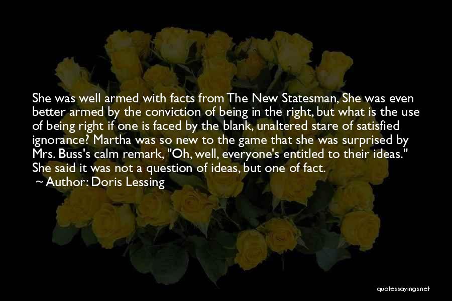 Doris Lessing Quotes: She Was Well Armed With Facts From The New Statesman, She Was Even Better Armed By The Conviction Of Being