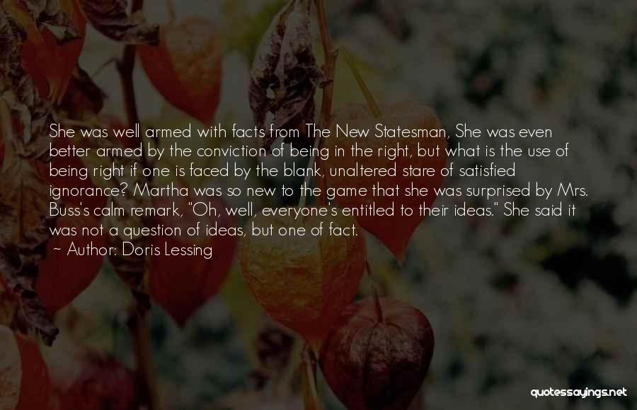 Doris Lessing Quotes: She Was Well Armed With Facts From The New Statesman, She Was Even Better Armed By The Conviction Of Being