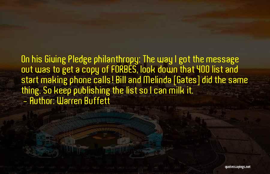 Warren Buffett Quotes: On His Giving Pledge Philanthropy: The Way I Got The Message Out Was To Get A Copy Of Forbes, Look